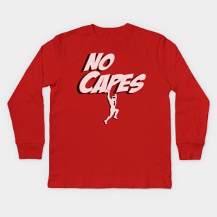 No Capes! Kids Long Sleeve T-Shirt